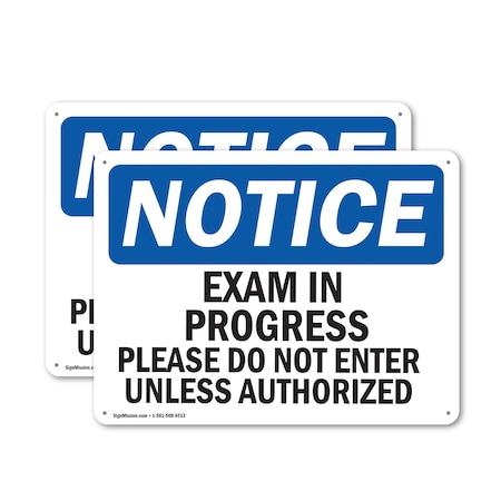 Signmission Exam In Progress Please Do Not Enter Unless OSHA Notice Sign, Aluminum, 24in W x 18in L, 2PK OS-2PACK-NS-A-1824-L-12204